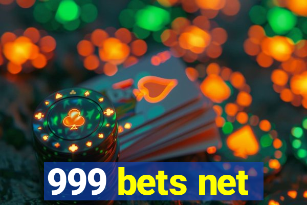 999 bets net