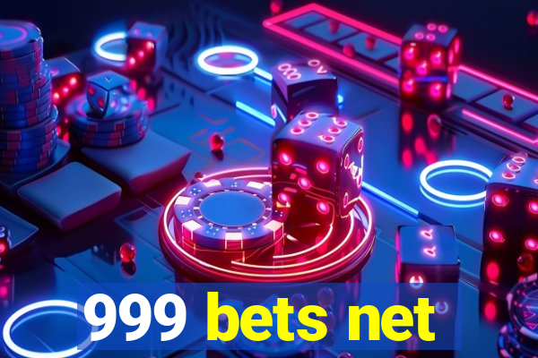 999 bets net