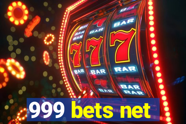 999 bets net