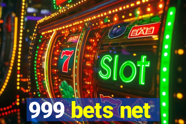 999 bets net