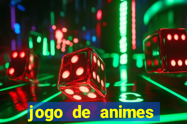 jogo de animes para android