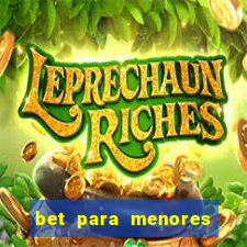 bet para menores de 18