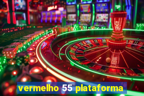 vermelho 55 plataforma