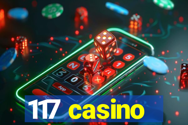 117 casino