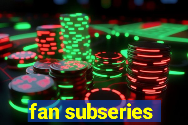 fan subseries