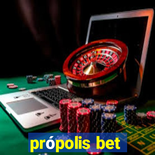 própolis bet