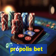 própolis bet