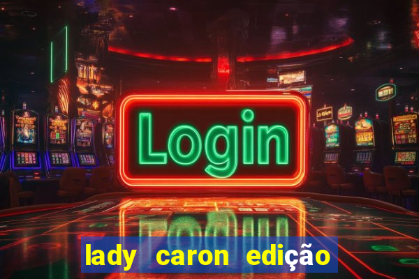 lady caron edição limitada baccarat