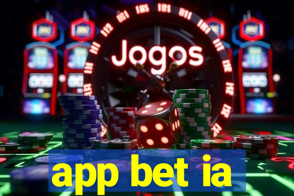 app bet ia