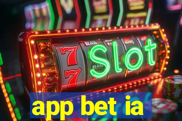 app bet ia