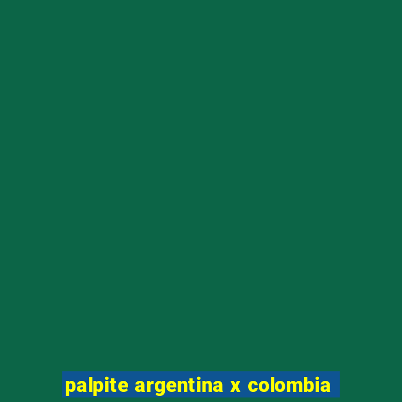 palpite argentina x colombia