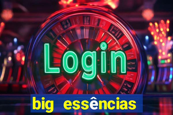 big essências reclame aqui