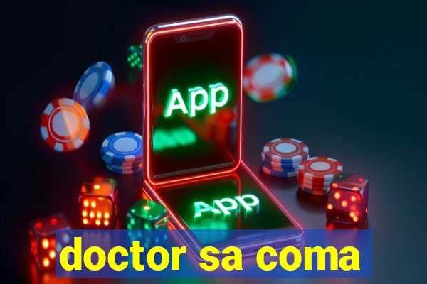 doctor sa coma