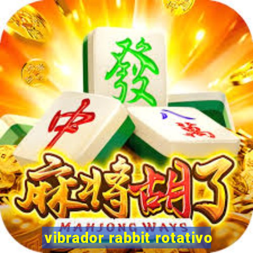 vibrador rabbit rotativo