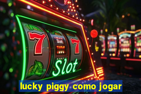 lucky piggy como jogar