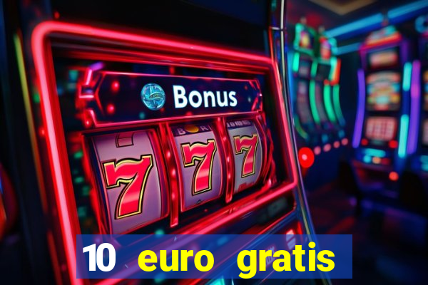 10 euro gratis ohne einzahlung casino