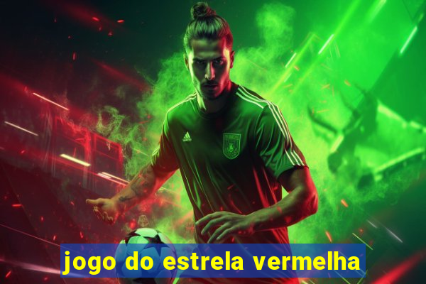 jogo do estrela vermelha