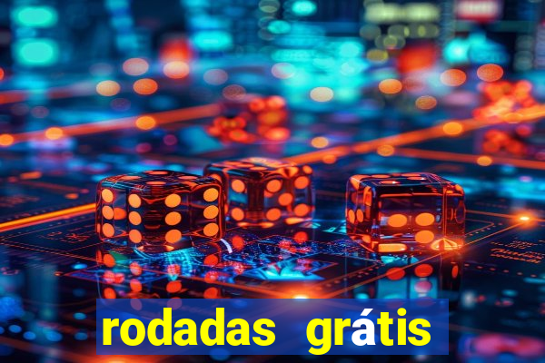 rodadas grátis betano hoje