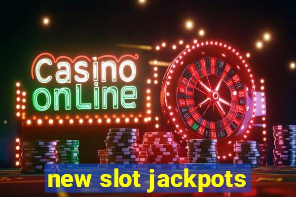 new slot jackpots