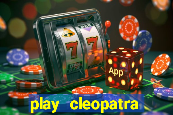 play cleopatra slots free