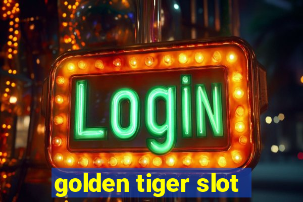 golden tiger slot