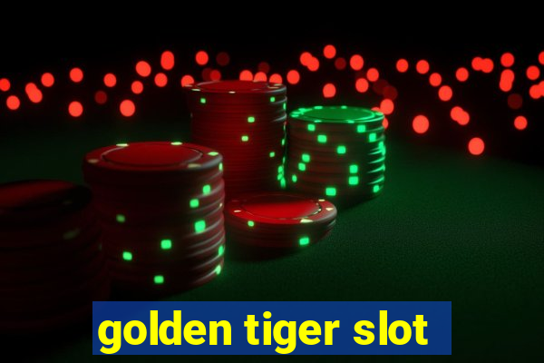 golden tiger slot