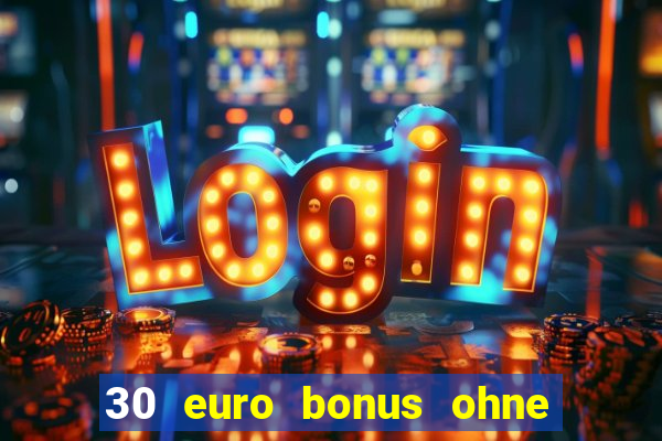 30 euro bonus ohne einzahlung casino 2021