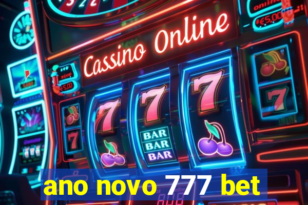 ano novo 777 bet