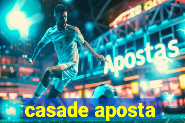 casade aposta