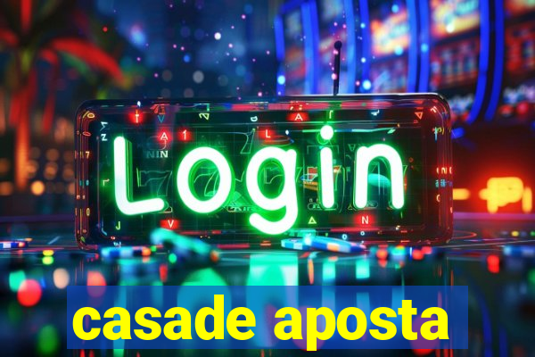 casade aposta