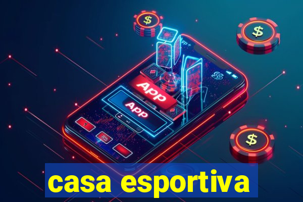 casa esportiva