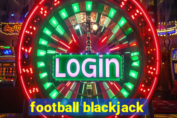 football blackjack