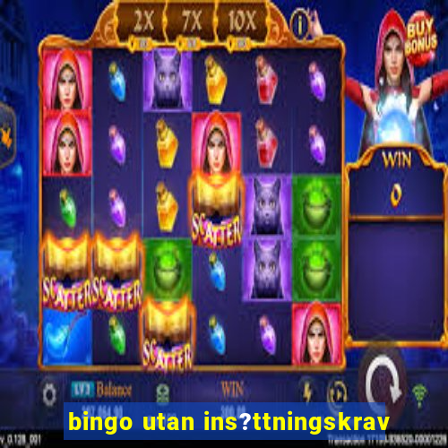 bingo utan ins?ttningskrav