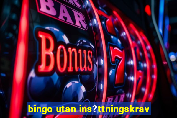 bingo utan ins?ttningskrav