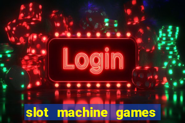 slot machine games for real money