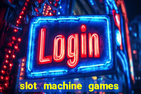 slot machine games for real money