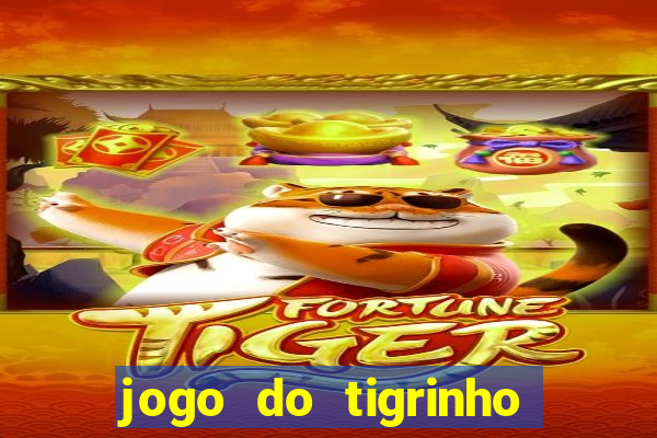 jogo do tigrinho com bonus sem deposito