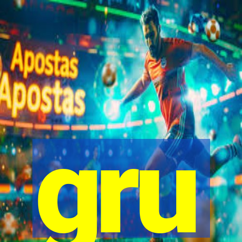 gru