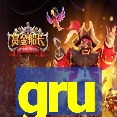 gru