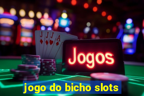 jogo do bicho slots