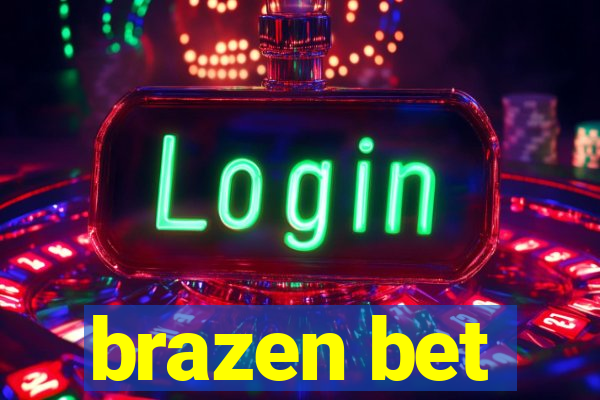 brazen bet