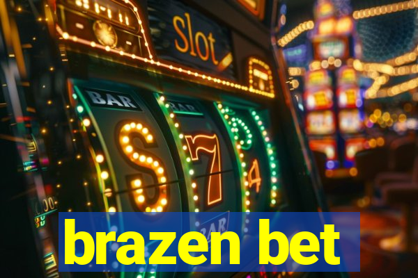 brazen bet