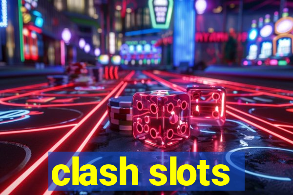 clash slots