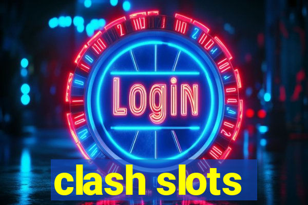 clash slots