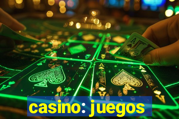 casino: juegos