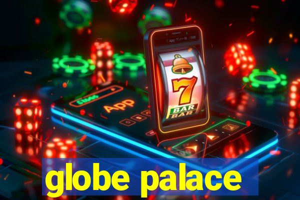 globe palace