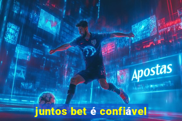 juntos bet é confiável