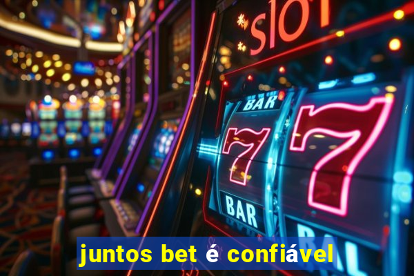 juntos bet é confiável