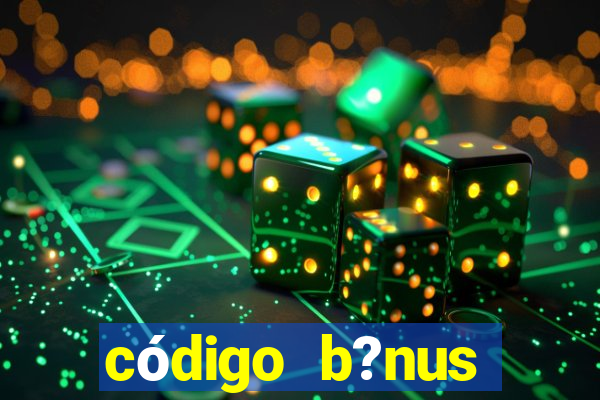 código b?nus aposta ganha