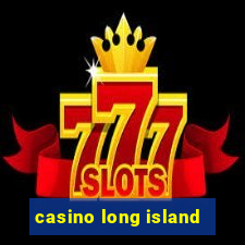 casino long island